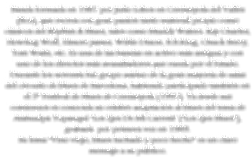 Banda formada en 1987 por Julio Lobos en Cerdanyola del Vallès (Bcn), que recrea con gran pasión tanto material propio como clásicos del Rhythm & Blues, tales como Muddy Waters, Ray Charles, Howling Wolf, Elmore James, Willie Dixon, B.B.King, Chuck Berry, Tom Waits, etc. Es una de las bandas en activo más antigua y con uno de los directos más avasalladores que rueda por el Estado. Durante los noventa fué grupo asiduo de la gran mayoría de salas del circuito de blues de Barcelona, habiendo participado también en el 5º Festival de Blues de Cerdanyola (1992). Ya desde sus comienzos es conocida su célebre adaptación al blues del tema de Atahualpa Yupanqui "Los Ejes De Mi Carreta" ("Los Ejes Blues"), grabada por primera vez en 1989.
Su lema “Vino viejo, blues luchado y poco hecho” es un claro mensaje a su público.